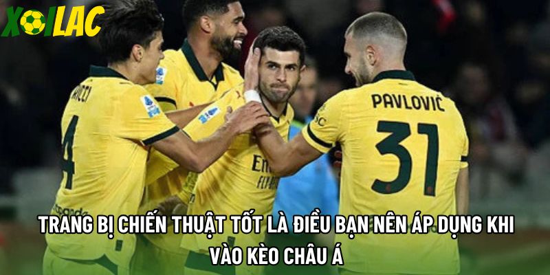 Trang bị chiến thuật tốt là điều bạn nên áp dụng khi vào kèo châu á Trang bị chiến thuật tốt là điều bạn nên áp dụng khi vào kèo châu á
