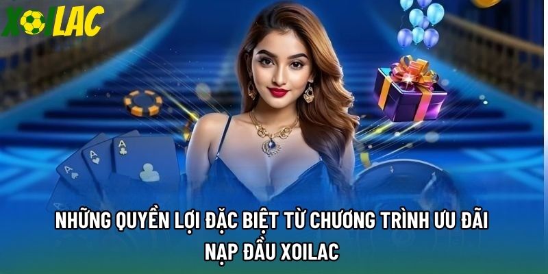 Những quyền lợi đặc biệt từ chương trình ưu đãi nạp đầu xoilac Những quyền lợi đặc biệt từ chương trình ưu đãi nạp đầu xoilac