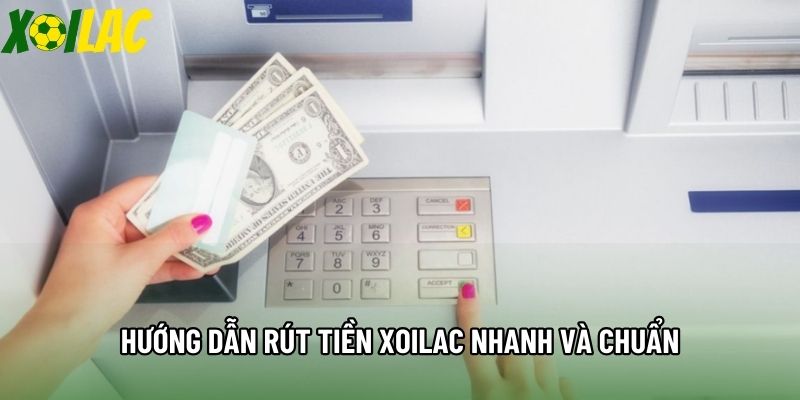 Hướng dẫn rút tiền Xoilac nhanh và chuẩn Hướng dẫn rút tiền Xoilac nhanh và chuẩn